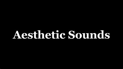 Aesthetic Sounds Youtube