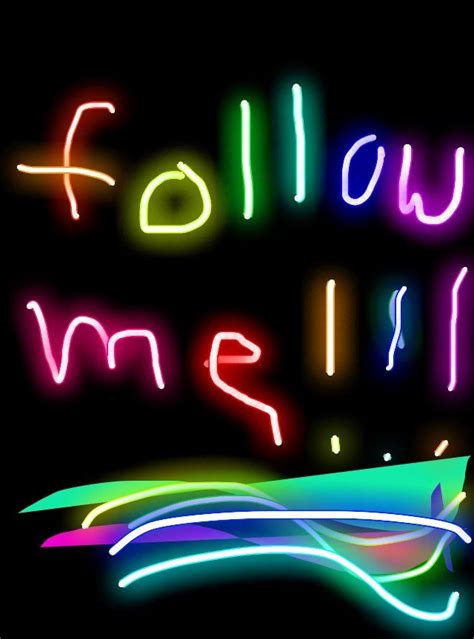 Please Follow Me Ill Follow You Neon Signs Rainbow Follow Me