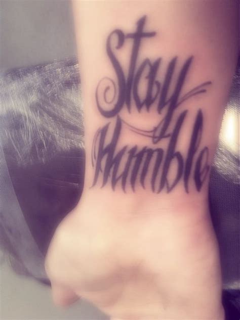 Piercing tattoo i tattoo tattoo quotes piercings oma tattoos tatoos cute best friend tattoos bff tats grandma tattoos. Stay Humble | Tattoo images, Tattoo quotes, Tattoos