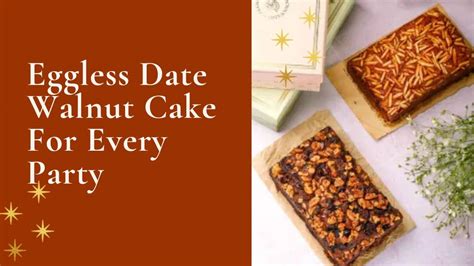Eggless Date Walnut Cake For Every Party Luckys Bakery