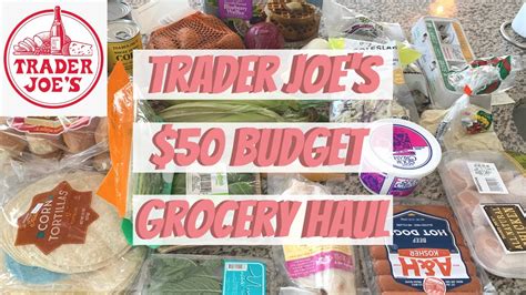Trader Joes 50 Budget Grocery Haul Prices Included Meal Ideas