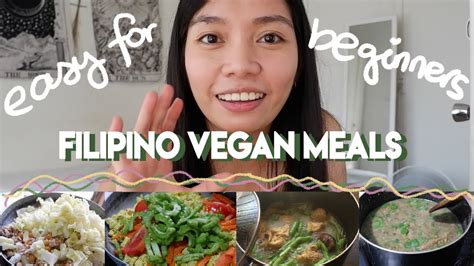 Filipino Vegan Meals For Beginners Easy A Week In The Life Of A Pinoy Vegan
