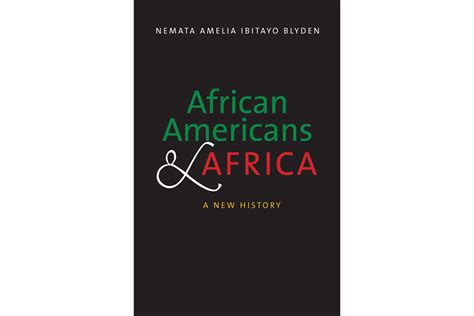 African Americans And Africa A New History Columbian College Of Arts