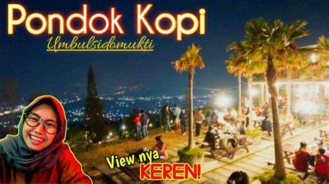 Check spelling or type a new query. SUASANA PONDOK KOPI UMBUL SIDOMUKTI di MALAM HARI - YouTube