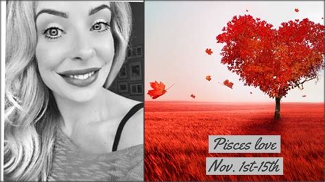 Pisces Love Nov 1st 15th “they Want To Be With You Pisces Youtube