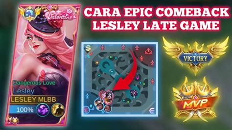 CARA EPIC COMEBACK LESLEY LATE GAME LESLEY MLBB YouTube