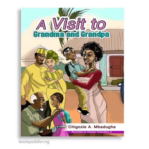 A Visit To Grandma And Grandpa By Chigozie A Mbadugha Bookpeddler