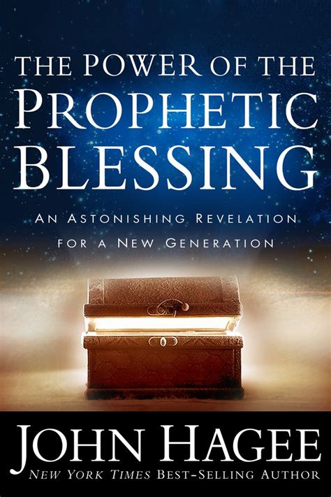 The Power Of The Prophetic Blessing By John Hagee Worthy Publishing