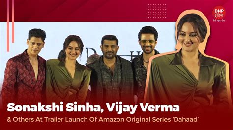 Sonakshi Sinha Vijay Verma And Others At Trailer Launch Of Amazon Original Series ‘dahaad Youtube