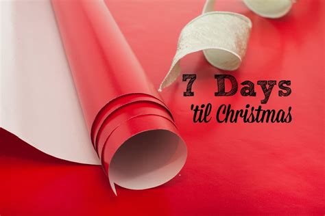 7 Days Til Christmas Whats Left On Your List