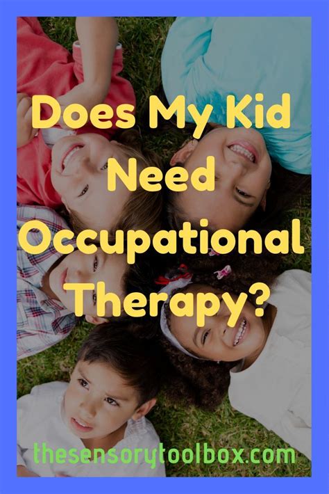 What Is Ot Exactly And Why Does My Kid Need It Occupationaltherapy