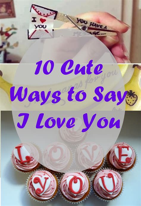 10 Cute Ways To Say I Love You Say I Love You Simple Ts Love You