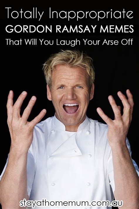 Totally Inappropriate Gordon Ramsay Memes That Will Make You Laugh Your