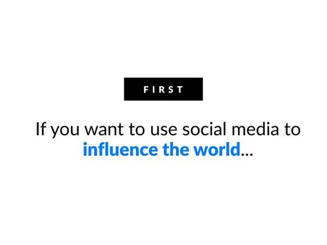 How To Use Social Media To Influence The World