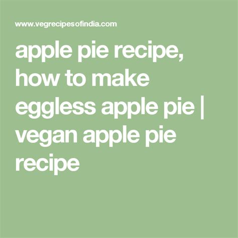 Apple Pie Recipe How To Make Eggless Apple Pie Vegan Apple Pie Recipe Apple Pie Recipes