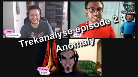 Trekanalyse 3 S3E02 Anomaly La Fin Justifie Les Moyens YouTube