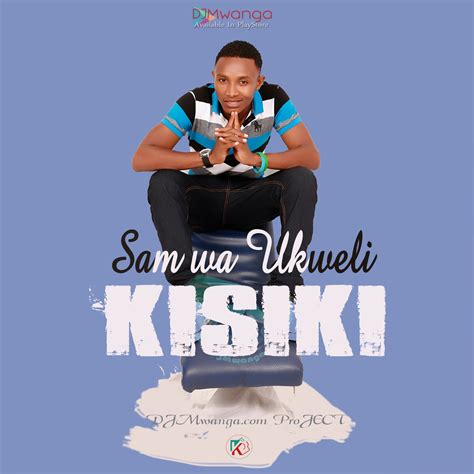 New Audio Sam Wa Ukweli Kisiki Download Dj Mwanga