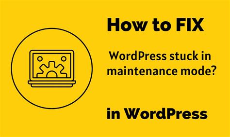 Fix The Wordpress Stuck In Maintenance Mode In 4 Steps