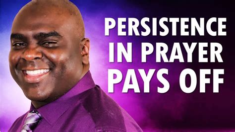 Persistence In Prayer Pays Off Morning Prayer Youtube