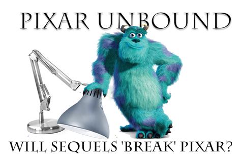 Pixar Sequels Will Sequels Break Pixar