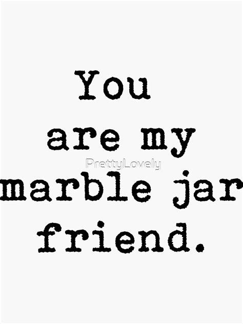 You Are My Marble Jar Friend Brene Brown Quotes Sticker For Sale By Prettylovely Redbubble