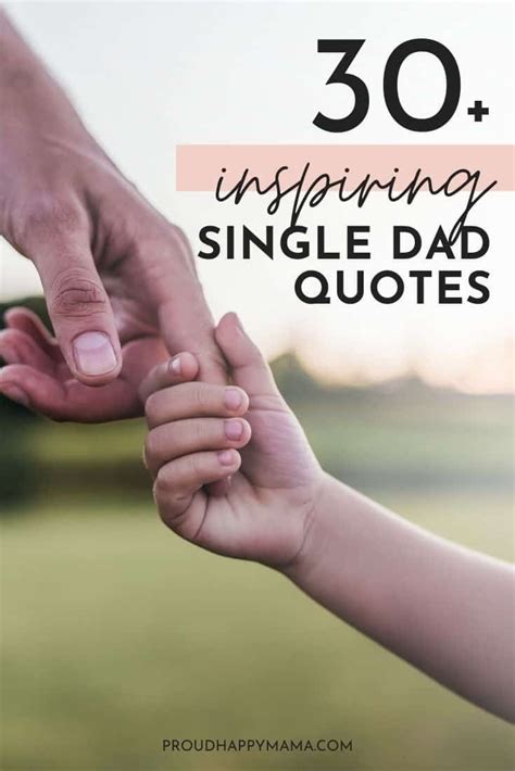 30 Inspirational Single Dad Quotes For Single Fathers With Images Artofit