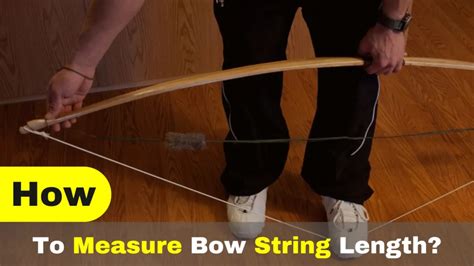 How To Measure Bow String Length Complete Guide 2023