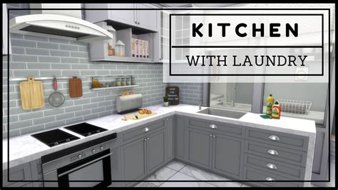 Just like shaker and lennox kitchens, i like making a modern counterpart using the first kitchen as i also wanted to try a few new things with this set like a seamlessly open upper cabinet and a large you must have the standard kitchen counter with usable space. Sims 4 - Kitchen with Laundry (Download + CC Creators List) - YouTube