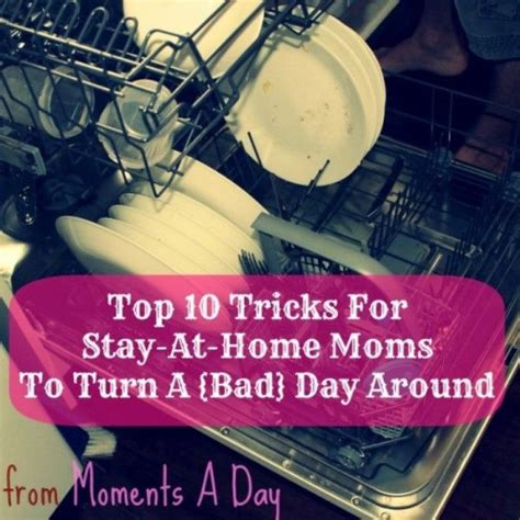 Top Tricks For Stay At Home Moms To Turn A Bad Day Around From