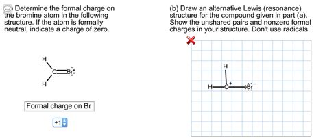 And the last thing is how to figure out the charge of an element in a compound. Solved: Determine The Formal Charge On The Bromine Atom In ...
