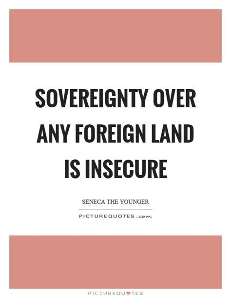 Realized that ascribing sovereignty only to god meant that the authority would be taken away from the priests, the leaders of tribes, the wealthy and the rulers, and would revert to god. Sovereignty Quotes & Sayings | Sovereignty Picture Quotes