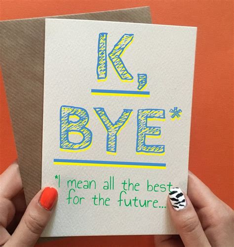 If you love your job, you haven't worked a day in your life. K Bye | Funny leaving cards, New job card, Job quotes funny