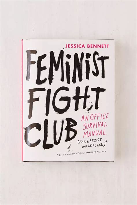 Feminist Fight Club An Office Survival Manual For A Sexist Workplace By Jessica Bennett Urban
