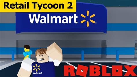 Retail Tycoon 2 Walmart Speed Build Roblox Youtube