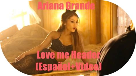 Ariana Grande Love Me Harder Españolvideo Youtube