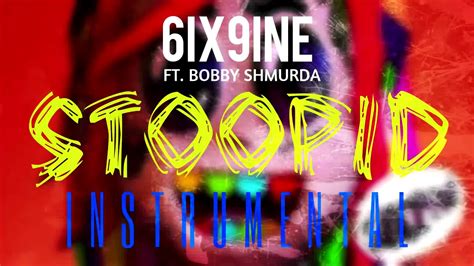 6IX9INE FT Bobby Shmurda Stoopid INSTRUMENTAL ReProd By IZM YouTube