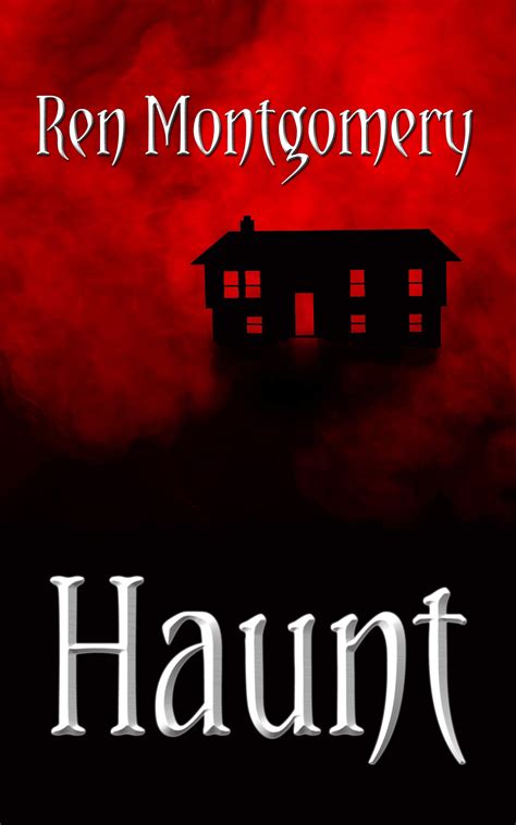 Haunt: A supernatural horror novel by Ren Montgomery | Goodreads