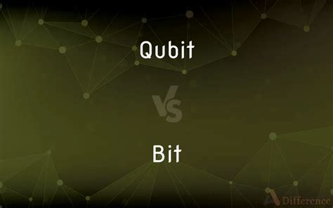 Qubit Vs Bit Whats The Difference
