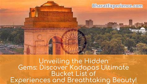 Unveiling the Hidden Gems: Discover Kadapas Ultimate Bucket List of