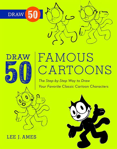 Buy Draw 50 Famous Cartoons The Step By Step Way To Draw Your Favorite