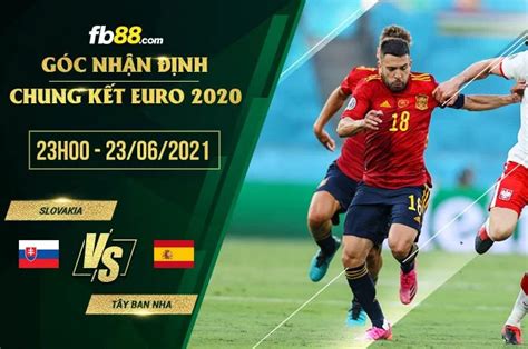 Soi kèo hiệp 1 trận tây ban nha vs thụy sĩ. Soi kèo nhà cái Slovakia vs Tây Ban Nha 23h00 ngày 23/06/2021 Euro 2021