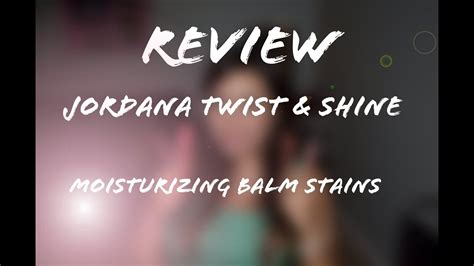 Review Jordana Twist Shine Moisturizing Balm Stains YouTube