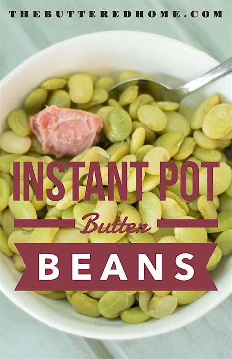 Butter Beans In The Instant Pot — The Buttered Home Instant Pot