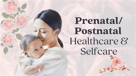 Prenatal And Postnatal Healthcare And Selfcare