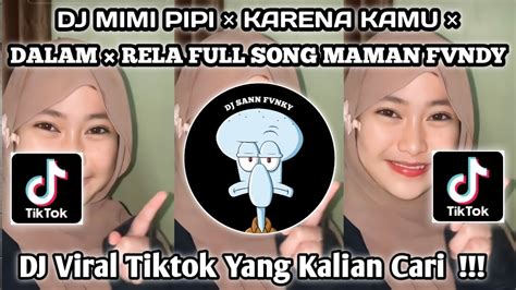 DJ MIMI PIPI X KARENA KAMU X CALMA X RELA DJ VIRAL TIKTOK YANG KALIAN