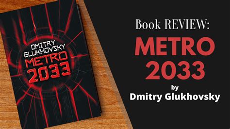 Metro 2033 By Dmitry Glukhovsky Book Review Matthew Dewey