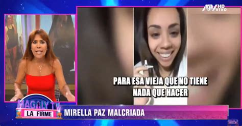 Magaly Medina Llama Vulgar Y Malcriada A Mirella Paz En Magaly Tv La Firme Video