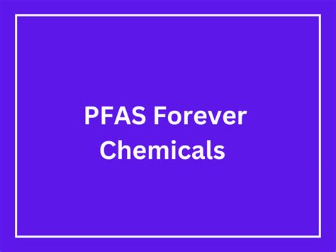 Pfas Forever Chemicals Jason The Water Guy