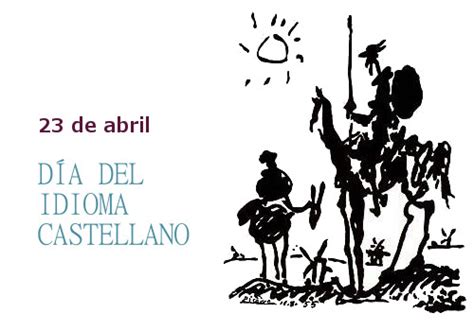 El 23 de abril se festeja el día del idioma en honor al escritor miguel de cervantes saavedra, quien gracias a su famoso libro: El 25, Con diez que se quieran... • Trabajadores