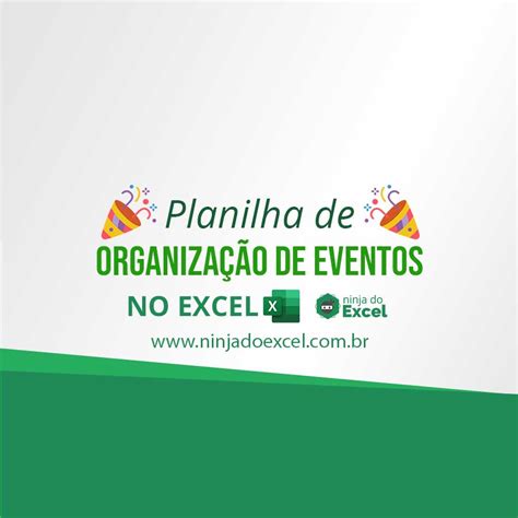 Planilha De Planejamento E Organização De Eventos Ninja Do Excel